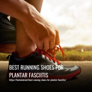 Best Running Shoes For Plantar Fasciitis