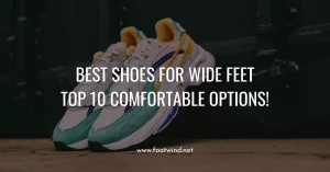 Best Shoes for Wide Feet