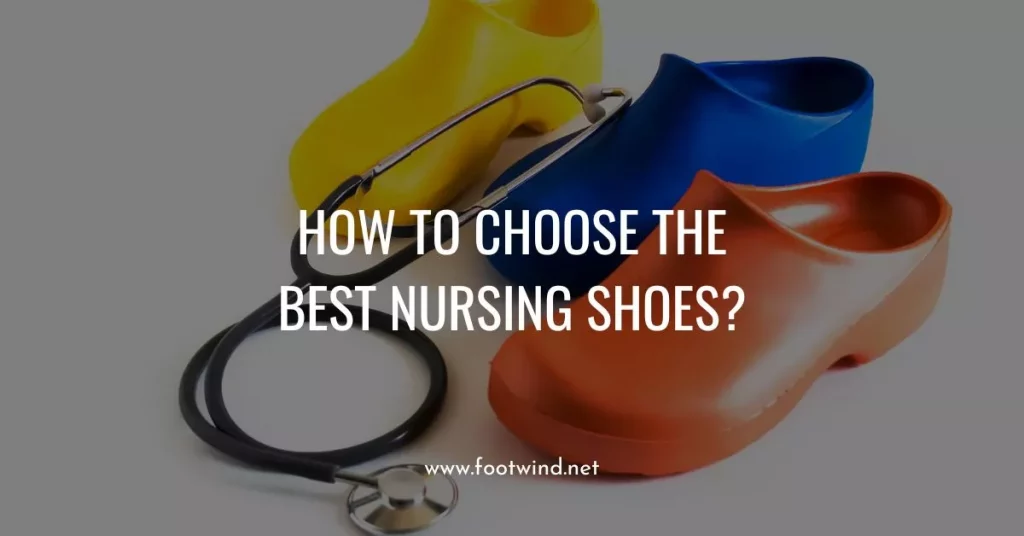 How To Choose The Best Nursing Shoes