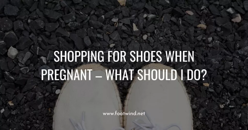 Shopping For Shoes When Pregnant