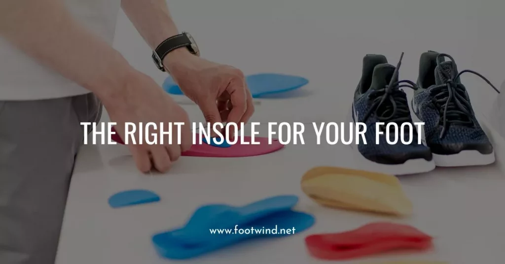 The Right Insole For Your Foot