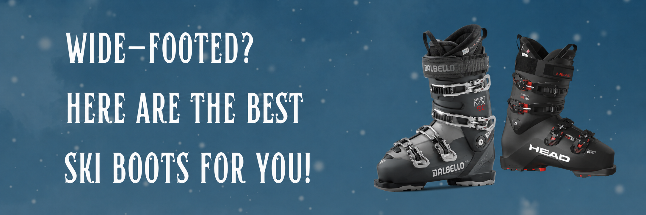 Best Wide Foot Ski Boots